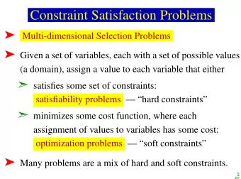 Constraint Satisfaction Problems  Multi-dimensional Selection Problems  Given a set of