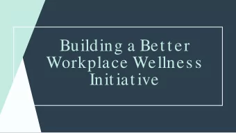 Building a Bet t er  Workplace Wellness  Init iat ive  TODAY'S PATH  Virginia Lawyers' Wellness