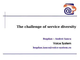 The challenge of service diversity  Bogdan  Andrei Iancu  Voice System
