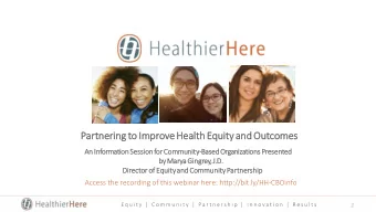 Part  rtnerin  ing  g to  o Im  Improve  e He  Healt  lth  h Equ  quit  ity  y and  d Outcomes  s