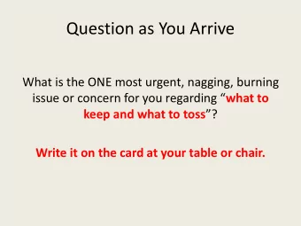 Question as You Arrive  What is the ONE most urgent, nagging, burning issue or concern for you
