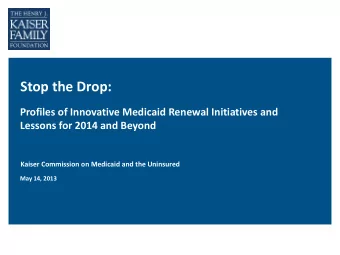 Stop the Drop:  Profiles of Innovative Medicaid Renewal Initiatives and  Lessons for 2014 and