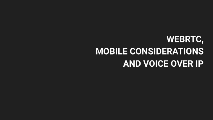 webrtc mobile considerations and voice over ip