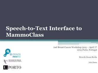 MammoClass 2nd Breast Cancer Workshop 2015  April 7 th 2015 Porto, Portugal  Ricardo Sousa Rocha