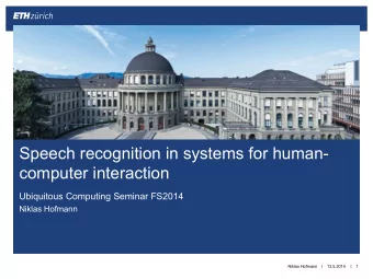 Speech recognition in systems for human- computer interaction  Ubiquitous Computing Seminar FS2014