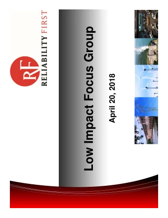 Low Impact Focus Group  April 20, 2018  Opening Comments  This meeting is being recorded  All