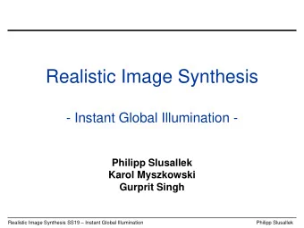 Realistic Image Synthesis  - Instant Global Illumination -  Philipp Slusallek  Karol Myszkowski