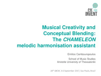 Conceptual Blending: The CHAMELEON  melodic harmonisation assistant  Emilios Cambouropoulos  School