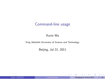 Command-line usage  Xuxin Ma  King Abdullah University of Science and Technology  Beijing, Jul 21,