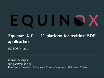 Equinox: A C++11 platform for realtime SDR  applications  FOSDEM 2019  Manolis Surligas