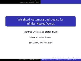 Weighted Automata and Logics for  Infinite Nested Words  Manfred Droste and Stefan D  uck