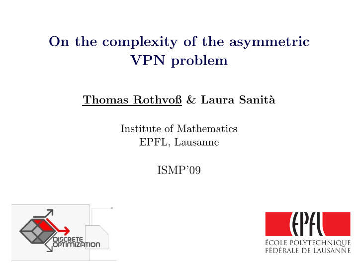 on the complexity of the asymmetric vpn problem