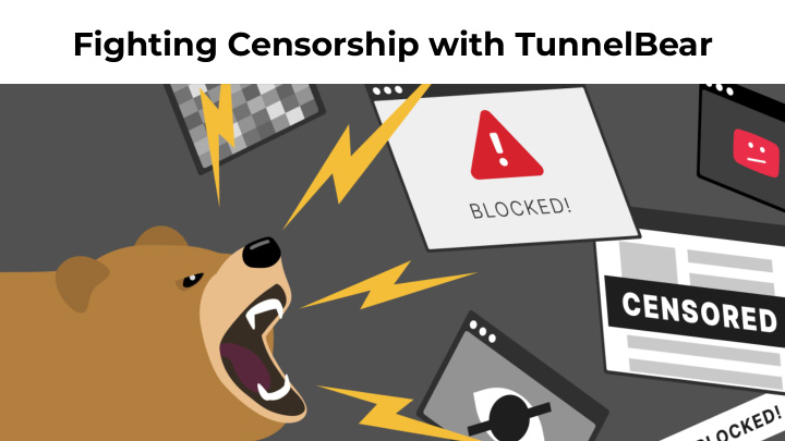 fighting censorship with tunnelbear