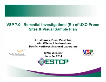 VSP 7.0: Remedial Investigations (RI) of UXO Prone  Sites &amp; Visual Sample Plan  J. Hathaway,