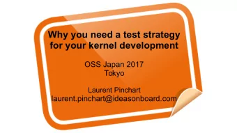 Why you need a test strategy  for your kernel development  OSS Japan 2017  Tokyo  Laurent Pinchart