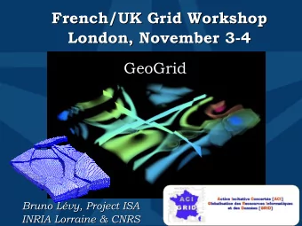 French/UK Grid  Grid Workshop  Workshop  French/UK Grid Workshop  French/UK  London, November