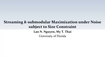 Streaming  -submodular Maximization under Noise  subject to Size Constraint  Lan N. Nguyen, My