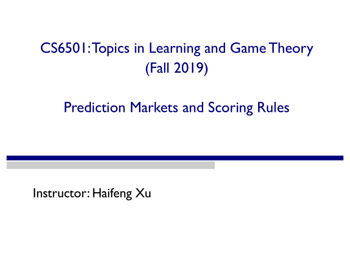 cs6501 t opics in learning and game theory fall 2019
