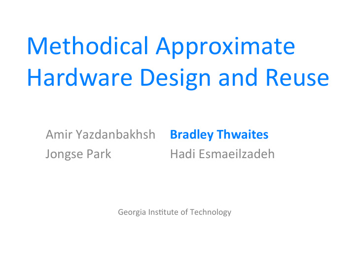 methodical approximate hardware design and reuse