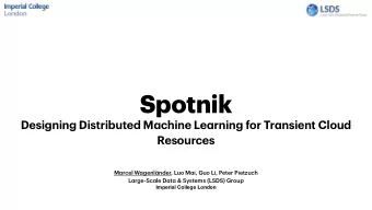 Spotnik Designing Distributed M a chine Le a rning for Tr a nsient Cloud  Resources M a rcel W a