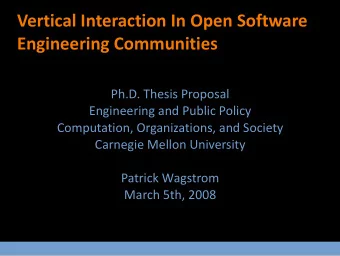 Vertical Interaction In Open Software  Engineering Communities  Ph.D. Thesis Proposal  Engineering