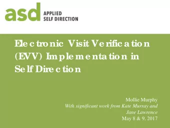 E  le c tr  onic  Visit Ve r  ific a tion  (E  VV) Imple me nta tion in  Se lf Dir  e c tion