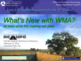 Whats New with WMA?  (at least since this meeting last year)  Hot Mix Asphalt Technical