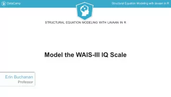 Model the WAIS-III IQ Scale  Erin Buchanan  Professor  DataCamp  Structural Equation Modeling with