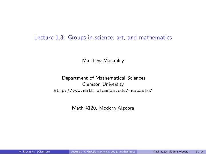 lecture 1 3 groups in science art and mathematics