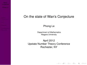 On the state of Wans Conjecture  Newton Polygon of f HP ()  Ordinarity  Phong Le