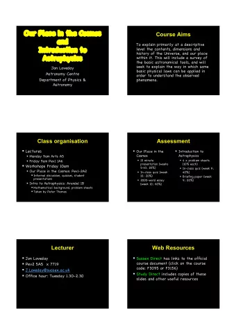 Our Place in the Cosmos  Our Place in the Cosmos  Course Aims  and  and  To explain primarily at a