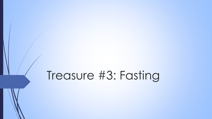 treasure 3 fasting matthew 6 16 niv
