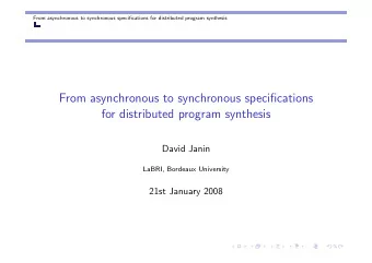From asynchronous to synchronous specifications  for distributed program synthesis  David Janin