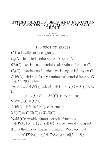 INTERPOLATION SETS AND FUNCTION  SPACES ON A LOCALLY COMPACT  GROUP  MAHMOUD FILALI  (JOINT WORK