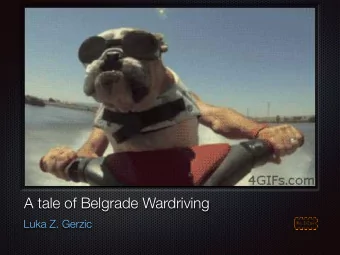 A tale of Belgrade Wardriving  Luka Z. Gerzic  # whoami  root  Atari 520ST was my first box in