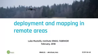 Drone assisted TTN  deployment and mapping in  remote areas  Luka Mustafa, Institute IRNAS,