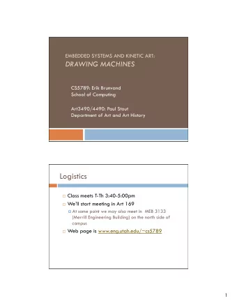Logistics  Class meets T-Th 3:40-5:00pm  Well start meeting in Art 169  At some point