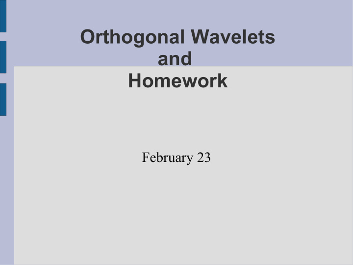 orthogonal wavelets and homework