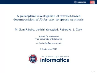A perceptual investigation of wavelet-based decomposition of f0 for text-to-speech synthesis  M.