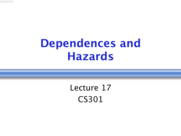 dependences and hazards