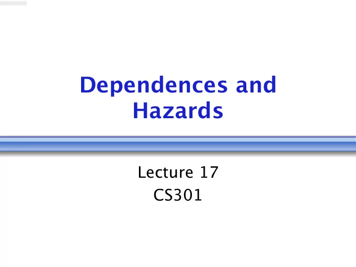 dependences and hazards