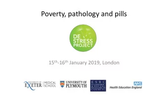 Poverty, pathology and pills 15 th -16 th January 2019, London  Context  Support for mental