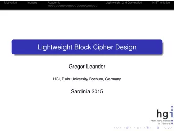 Lightweight Block Cipher Design  Gregor Leander  HGI, Ruhr University Bochum, Germany  Sardinia