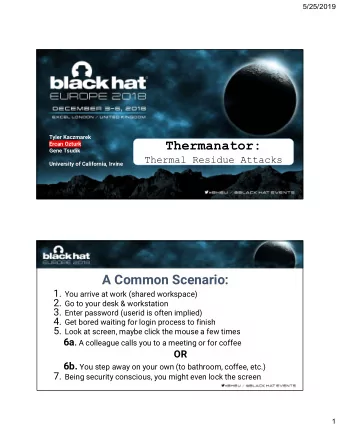 Thermanator:  Thermanator:  Ercan Ozturk  Gene Tsudik  Thermal Residue Attacks  Thermal Residue