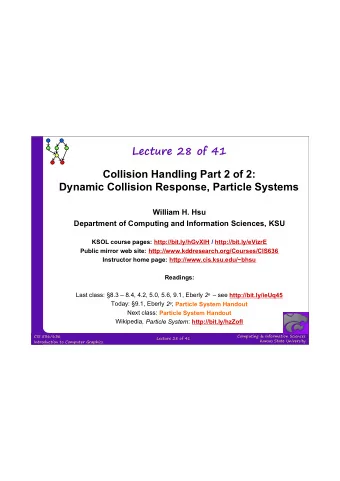 Lecture 28 of 41  Collision Handling Part 2 of 2:  Dynamic Collision Response, Particle Systems