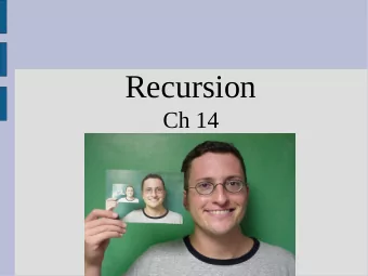 Recursion  Ch 14  Highlights  - recursion  Recursion  No fancy blue words or classes this chapter