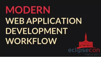 MODERN  WEB APPLICATION  DEVELOPMENT  WORKFLOW  FIRST, LETS LOOK  AT THE PAST THROW A BUNCH OF