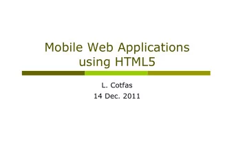 Mobile Web Applications  using HTML5  L. Cotfas  14 Dec. 2011 Reasons for mobile web development