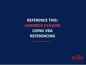 USING VBA  REFERENCING  WHOAREWE  Aviv Grafi  Amit Dori  CEO, Votiro  Security Researcher, Votiro