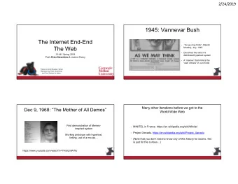 1945: Vannevar Bush  The Internet End-End  As we may think, Atlantic    The Web  Monthly,
